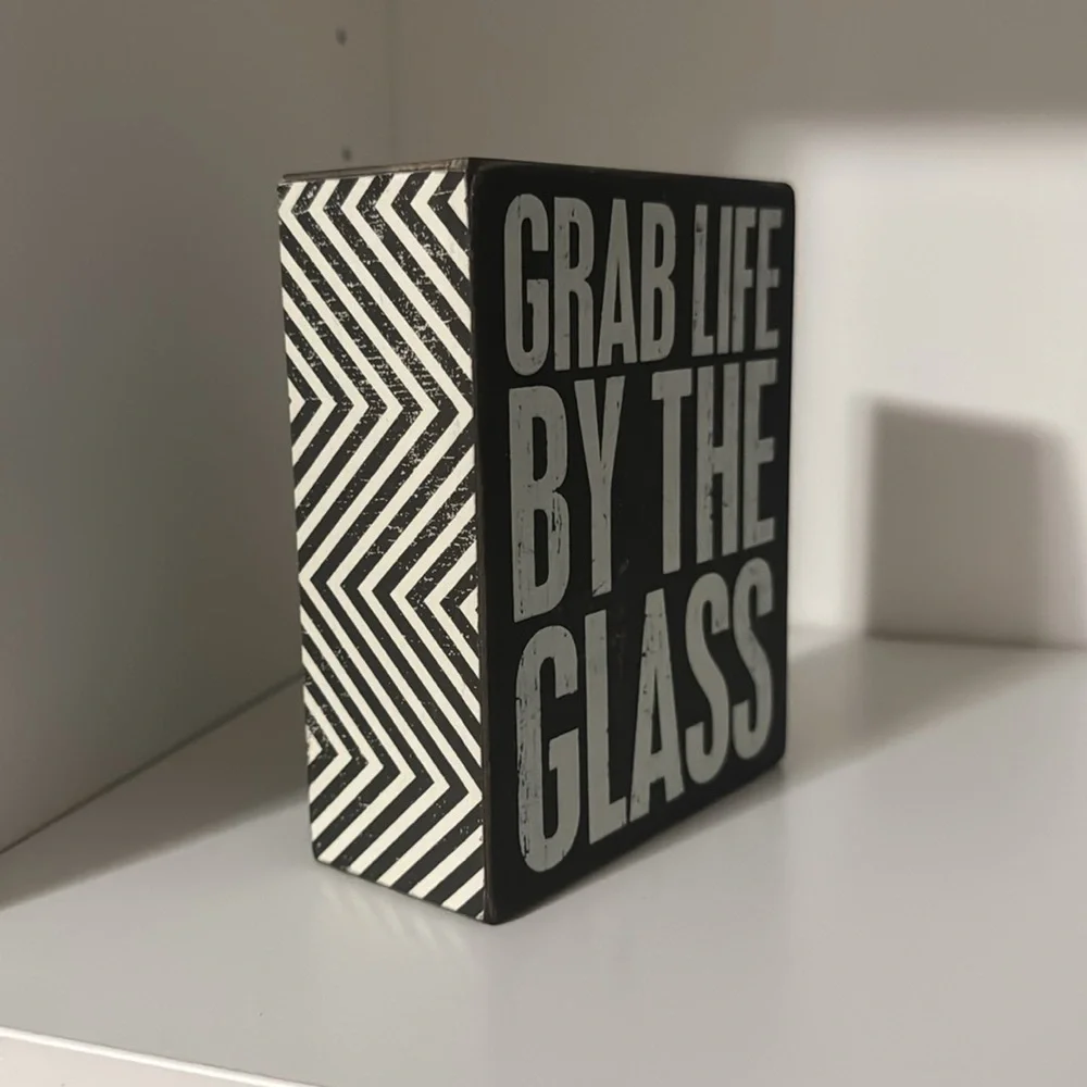 Home decor. Grab life by the glass. Wood.